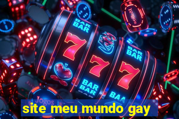 site meu mundo gay